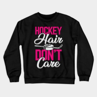 Hockey Hair Don't Care Crewneck Sweatshirt